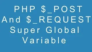 PHP $_POST and $_REQUEST Superglobal Variable