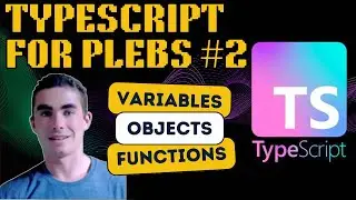TypeScript for Plebs 2: variables, objects, functions