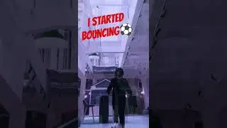 I started bouncing