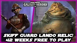Skiff Guard Lando Relic'd!  42 Weeks Jabba the Hutt Rush Free to Play!  SWGOH