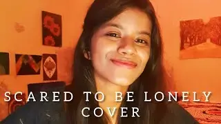 Scared To Be Lonely - Martin Garrix & Dua Lipa | (Cover By NEELAM)