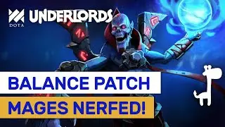 MAGES NERFED! New Balance Patch Review! | Dota Underlords