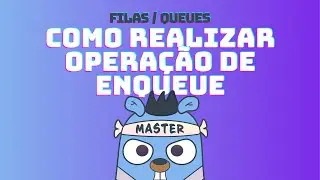 Filas/Queues - Como realizar operações de enqueue | DSA em GoLang #75