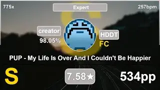 creator | PUP - My Life Is Over And I Couldn't Be Happier [Expert] (Mimari, 7.58*) +HDDT 98.05% |