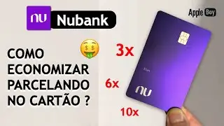 Como Economizar 🤑 Parcelando Compras no Cartão Nubank?