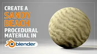 CREATE A PROCEDURAL SANDY BEACH MATERIAL IN BLENDER