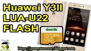 HUAWEI Y3II LUA U22 FLASH Firmware