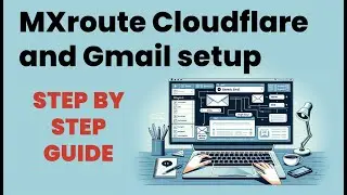 MXroute E mail Setup With Cloudflare and Gmail