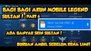 BAGI BAGI AKUN MOBILE LEGEND SULTAN || PART 6