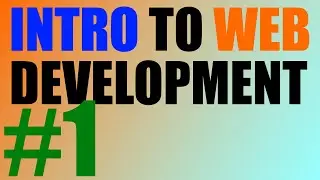 Intro to Web Development - 1 - Introduction