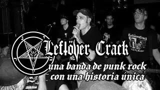 Leftöver Crack  una Banda de Punk Rock con una Historia única