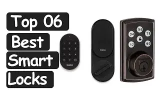 Best Smart Locks 2021 || Top 6 Best Smart Locks Reviews 2021