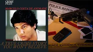Marcelo Costa de Andrade: A True Crime Story You Won't Believe || Rotten Crimes | Crime Stories