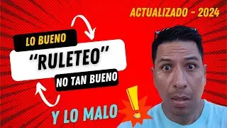RULETEO: LO BUENO, NO TAN BUENO Y MALO - Actualizado 2024