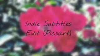 Indie Subtitles Edit (Picsart)