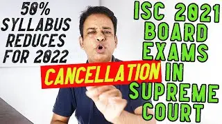 CANCEL ISC 2021 BOARD EXAMS PLEA IN SUPREME COURT, ISC/ISC 2021 BOARD EXAMS RESULTS IN JUNE LAST