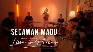 Secawan Madu - Live Cover by Lissa in Macao