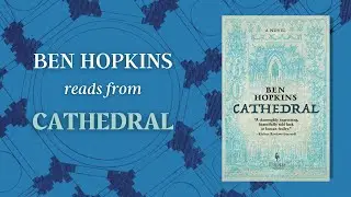 Ben Hopkins reads from CATHEDRAL