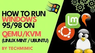 How to run WINDOWS 95/98 on QEMU/KVM (Linux Mint / Ubuntu)