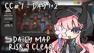 [Arknights CC#7 Stream Highlight] Day 1-2 - Blazing Cavern Risk 9 Clear