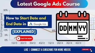 How to Set Start Date and End Date in a Google Ads Campaign | Latest Google Ads Course