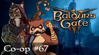 Let's Play Baldur's Gate 3 Co-op Part 67 - Lyrthindor (Patreon Game)