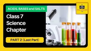 NCERT Class 7 Science - ACIDS, BASES and SALTS - Part 2 (Last Part)