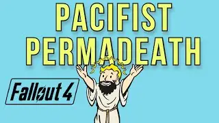 Fallout 4 Pacifist Permadeath Playthrough #3 Sanctuary Sigma Grind