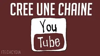 Spécial YTBERS : Crée une chaine YouTube