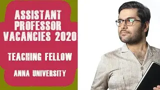 ANNA UNIVERSITY VACANCIES 2020 | TEACHING FELLOWSHIP 2020 | SALARY: Rs. 25,000 P/M |