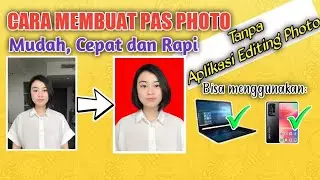 CARA MEMBUAT PAS PHOTO DENGAN MUDAH, CEPAT DAN RAPI TANPA APLIKASI EDITING PHOTO