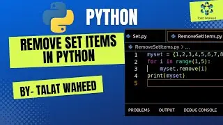 Remove Set Elements in Python |remove(), discard(), pop(), clear()|Python For Beginners|Talat Waheed