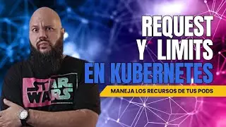 MANEJA LOS RECURSOS DE TUS PODS EN KUBERNETES - Requests y Limits