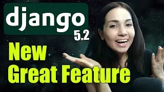 New Django Version Just Dropped! Let's Try it Together!  ( Django 5.2 )