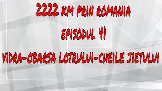 2222km prin Romania Ep.41:Vidra-Obarsa Lotrului-Cheile Jietului