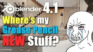 No Blender 4.1 Grease Pencil New Features?? (and a GP 3 Update)
