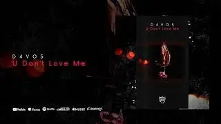D4VO5 - U Don´t Love Me