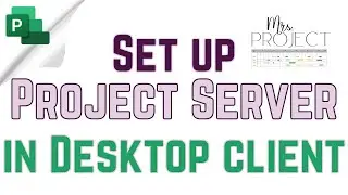 Set up Project Server Account in Desktop Client - MS Project