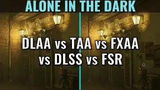Alone in the Dark - Anti Aliasing Comparison - TAA vs DLAA vs FXAA vs DLSS vs FSR - 1440p