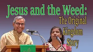 Jesus and the Weed: The Original Kingdom Story (Mustard Seed Parable)