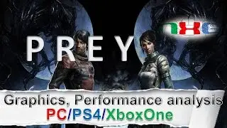 PREY:Technical analysis & performance PC/PS4/XboxOne
