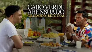 Gil Semedo - Cabo Verde Abensuado (feat. Beto Dias) (OFFICIAL VIDEOCLIP)