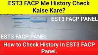 EST3 FACP Me History Check Kaise Kare || EST3 FACP में हिस्ट्री कैसे निकले ||