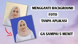 CARA MENGGANTI BACKGROUND FOTO DI HP TANPA APLIKASI | TERBARU 2021