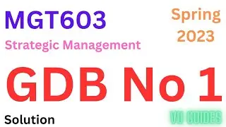 MGT603 GDB 1 Solution Spring2023/ MGT603 GDB Solution 2023 