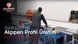 Alçıpan Profil Üretim Hattı EcoR-030-080 Rollform Line - Alpha Makina