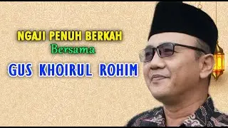 Pengajian GUS KHOIRUL ROHIM _ di Ponpes Ar Ridwan Kelutan Trenggalek