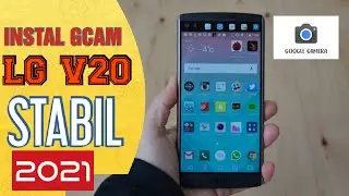 Gcam lg v20 stabil 2021