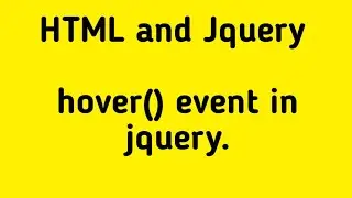 jquery hover() event| How to apply hover effect in HTML web page | hover() jquery event |