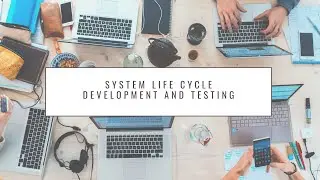 System Development Life Cycle    Development & Testing Stage